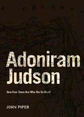 book Adoniram Judson: How Few There Are Who Die So Hard!