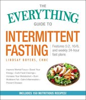 book The Everything Guide to Intermittent Fasting: Features 5:2, 16/8, and Weekly 24-Hour Fast Plans