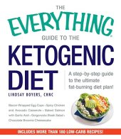 book The Everything Guide to the Ketogenic Diet: A Step-by-Step Guide to the Ultimate Fat-Burning Diet Plan