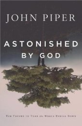 book Astonished by God: Ten Truths to Turn the World Upside Down