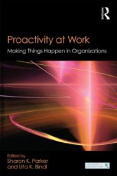 book Proactivity at Work Making Things Happen in Organizations