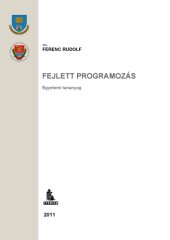 book Fejlett programozás : egyetemi tananyag