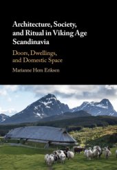 book Architecture, Society, and Ritual in Viking Age Scandinavia: Doors, Dwellings, and Domestic Space