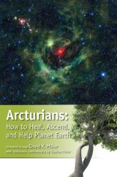 book Arcturians: How to Heal, Ascend, and Help Planet Earth