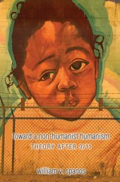 book Toward a Non-humanist Humanism: Theory after 9/11