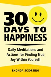 book 30 Days to Happiness Daily Meditations and Actions for Finding True Joy Within Yourself