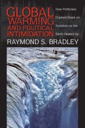 book Global Warming and Political Intimidation: How Politicians Cracked Down on Scientists as the Earth Heated Up