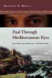 book Paul through Mediterranean eyes : cultural studies in 1 Corinthians