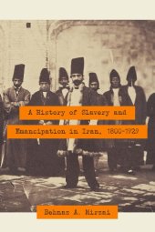 book A history of slavery and emancipation in Iran, 1800-1929