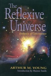 book The Reflexive Universe: Evolution of Consciousness