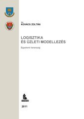 book Logisztika és üzleti modellezés : egyetemi tananyag