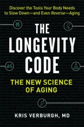 book The Longevity Code: The New Science of Aging