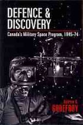 book Defence and Discovery : Canada’s Military Space Program, 1945–74