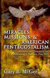 book Miracles, missions, and American Pentecostalism