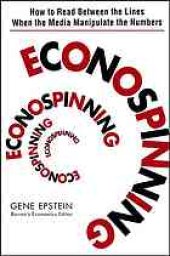 book Econospinning : how the media wash the numbers you need