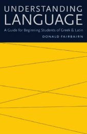 book Understanding Language: A Guide for Beginning Students of Greek and Latin