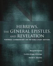 book Hebrews, the General Epistles, and Revelation: Fortress Commentary on the Bible Study Edition