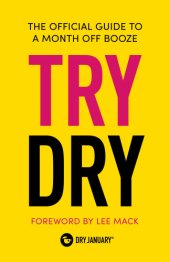 book Try Dry The Official Guide to a Month Off Booze