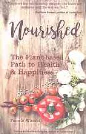 book Nourished : the plant-based path to health & happiness