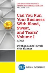 book Can You Run Your Business with Blood, Sweat, and Tears? Volume I: Blood