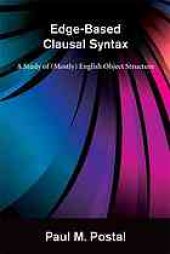 book Edge-based clausal syntax : a study of (mostly) English object structure