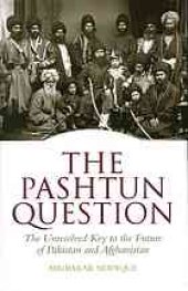 book The Pashtun Question: The Unresolved Key to the Future of Pakistan and Afghanistan