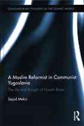 book A Muslim reformist in communist Yugoslavia : the life and thought of Husein Ä#x90 ; ozo