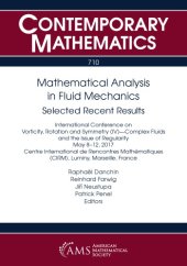 book Mathematical analysis in fluid mechanics : selected recent results : International Conference on Vorticity, Rotation, and Symmetry (IV) : complex fluids and the issue of regularity : May 8-12, 2017, Centre International de Rencontres Mathématiques (CIRM)