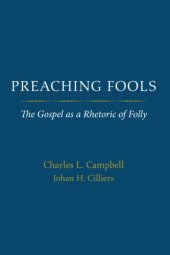 book Preaching Fools: The Gospel as a Rhetoric of Folly