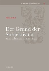 book Der Grund der Subjektivität: Motive und Potenzial von Fichtes Ansatz