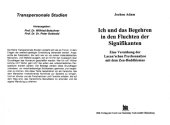 book Ich und das Begehren in den Fluchten der Signifikanten. Eine Vernähung der Lacan’schen Psychoanalyse mit dem Zen-Buddhismus