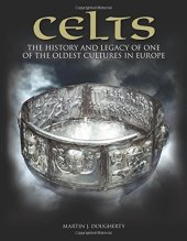 book Celts: The History and Legacy of One of the Oldest Cultures in Europe