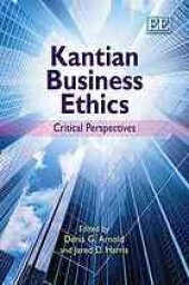 book Kantian business ethics : critical perspectives