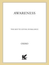 book Awareness: The Key to Living in Balance (Osho Insights for a New Way of Living)