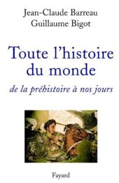 book Toute L’Histoire Du Monde: de la Prehistoire a Nos Jours