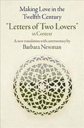 book Making love in the twelfth century : letters of two lovers in context