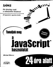 book Tanuljuk meg a JavaScript használatát 24 óra alatt : [24 egyszerű, egyórás lecke]