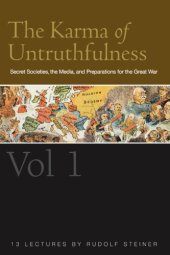 book The Karma of Untruthfulness : Secret Societies, the Media, and Preparations for the Great War