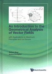 book An introduction to the geometrical analysis of vector fields : with applications to maximum principles and lie groups