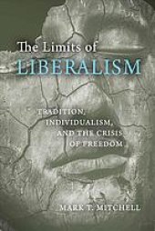 book The limits of liberalism: Tradition, individualism, and the crisis of freedom