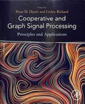 book Cooperative and graph signal processing : principles and applications