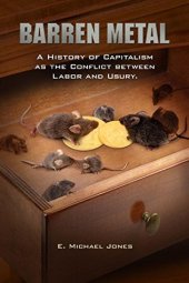 book Barren Metal: A History of Capitalism as the Conflict between Labor and Usury