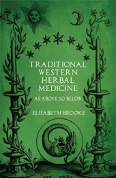 book Traditional Western Herbal Medicine: As Above So Below