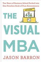 book The visual MBA : two years of business school packed into one priceless book of pure awesomeness