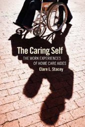 book The Caring Self: The Work Experiences of Home Care Aides