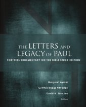 book The Letters and Legacy of Paul: Fortress Commentary on the Bible Study Edition