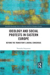 book Ideology and Social Protests in Eastern Europe: Beyond the Transition’s Liberal Consensus