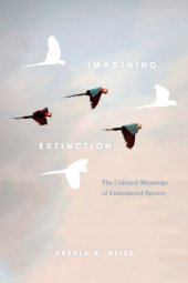 book Imagining Extinction: The Cultural Meanings of Endangered Species