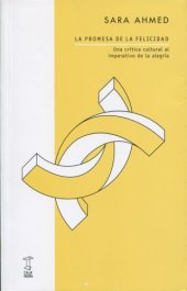 book La promesa de la felicidad: una crítica cultural al imperativo de la alegría