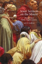 book Jesus’ Sermon on the Mount: Mandating a Better Righteousness